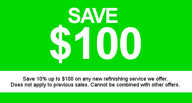 Save $100 On Refinishing